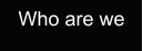 Who are we